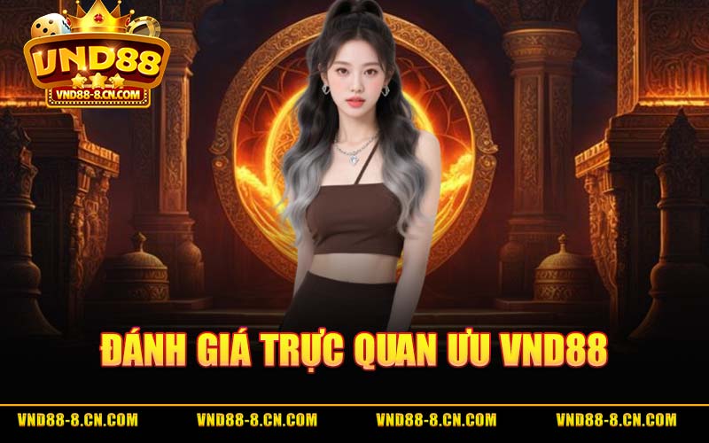 Đánh Giá Trực Quan Ưu VND88