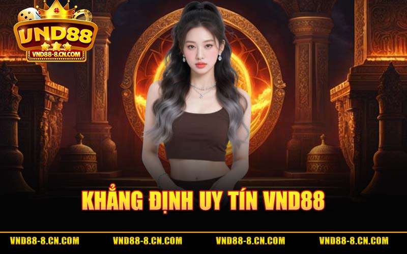 Khẳng Định Uy Tín VND88