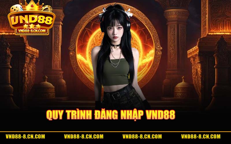 Quy Trình Đăng Nhập VND88